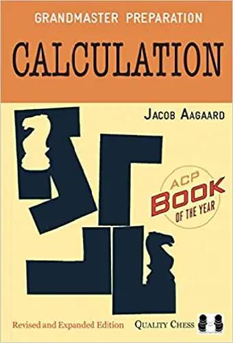 Grandmaster Preparation Calculation By Jacob Aagaard