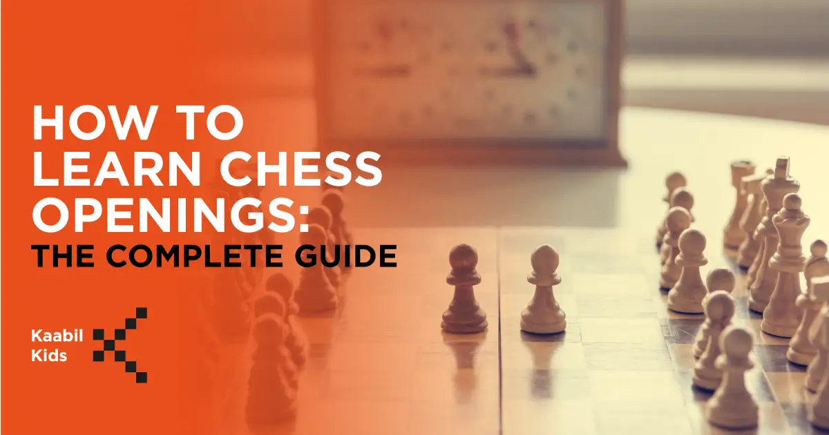 How To Learn Chess Openings: The Complete Guide - Kaabil Kids